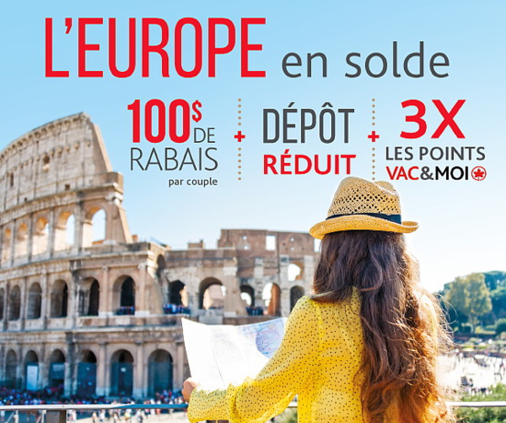 VAC offre 3X les points VAC&MOI sur les réservations pour l’Europe VAC offre 3X les points VAC&MOI sur les réservations pour l’Europe