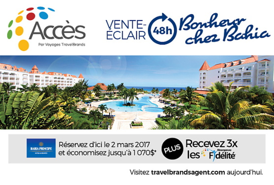 TravelBrands : vente exclusive «Flash» de 48 heures avec les hôtels Bahia Principe TravelBrands : vente exclusive «Flash» de 48 heures avec les hôtels Bahia Principe