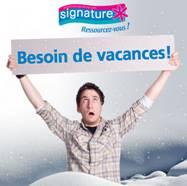 Signature demande à vos clients: « Avez-vous besoin de vacances? » Signature demande à vos clients: « Avez-vous besoin de vacances? »