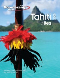 Boomerang Tours lance sa nouvelle brochure Tahiti et ses Îles Boomerang Tours lance sa nouvelle brochure Tahiti et ses Îles