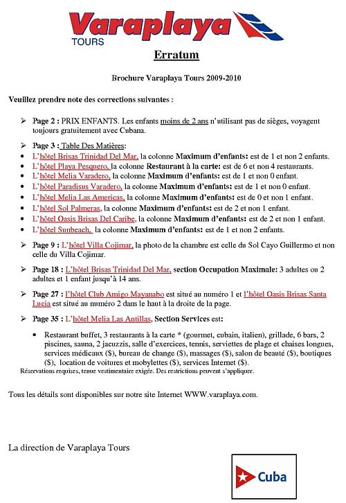 Le voyagiste Varaplaya émet un erratum concernant sa brochure 2009/2010 Le voyagiste Varaplaya émet un erratum concernant sa brochure 2009/2010