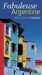 Argentine : Ulysse sort un nouveau guide Argentine : Ulysse sort un nouveau guide