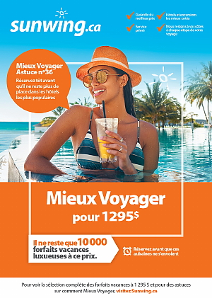 Sunwing inspire les Québécois à Mieux Voyager cet hiver en leur offrant 10 000 forfaits de vacances exceptionnelles tout compris à 1 295 $