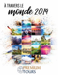 Premium Tours lance sa brochure « À travers le monde 2019 »