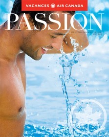 La nouvelle collection Passion de Vacances Air Canada éveille les sens La nouvelle collection Passion de Vacances Air Canada éveille les sens
