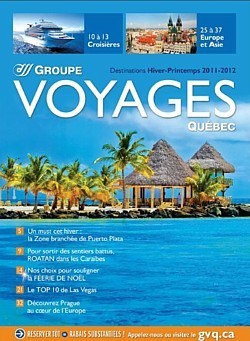 La brochure Hiver et printemps 2011-2012 de Groupe Voyages Québec est maintenant disponible. La brochure Hiver et printemps 2011-2012 de Groupe Voyages Québec est maintenant disponible.