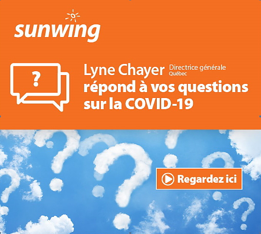 Lyne Chayer, directrice générale de Sunwing au Québec, répond à vos questions sur la Covid-19