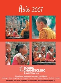 La brochure Asie 2007 de Tours Chanteclerc est arrivée La brochure Asie 2007 de Tours Chanteclerc est arrivée