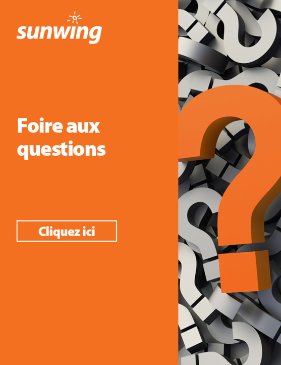 Sunwing : foire aux questions Sunwing : foire aux questions
