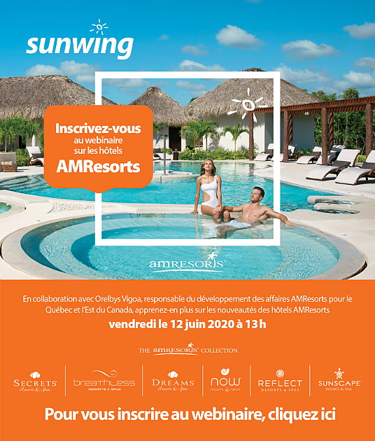 Sunwing vous convie à un webinaire sur les hôtels AMResorts Sunwing vous convie à un webinaire sur les hôtels AMResorts