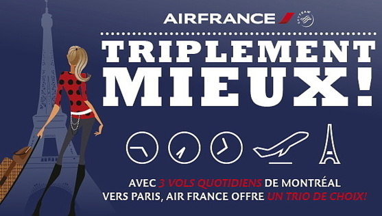 « AIR FRANCE, TRIPLEMENT MIEUX! » « AIR FRANCE, TRIPLEMENT MIEUX! »