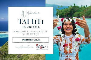 Atout France et Tahiti Tourime vous invitent à participer à un webinaire pro sur la Polynésie française le 8 octobre