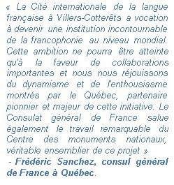 France-Québec : Le Centre des Monuments nationaux présente la Cité de la Francophonie (château royal de Villers-Cotterêts, Hauts-de-France) et se réjouit de l'implication d'acteurs clés du Québec