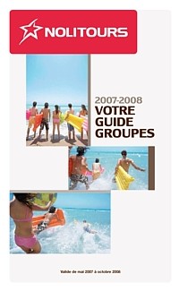 Nolitours lance son guide Groupe 2007-2008 Nolitours lance son guide Groupe 2007-2008