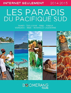 Boomerang Tours sort sa brochure Paradis du Pacifique Sud 2014/15 Boomerang Tours sort sa brochure Paradis du Pacifique Sud 2014/15
