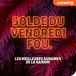 Le très attendu solde du Vendredi fou de Sunwing est de retour avec les meilleures aubaines de la saison