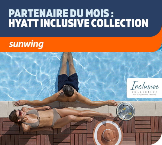 Sunwing et la gamme Inclusive Collection de Hyatt offrent le bonheur des vacances cet été avec la chance de gagner des escapades tout compris au Mexique