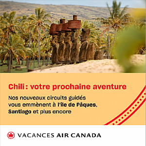 Vacances Air Canada élargit son offre en Amérique du Sud avec de nouveaux circuits au Chili Vacances Air Canada élargit son offre en Amérique du Sud avec de nouveaux circuits au Chili