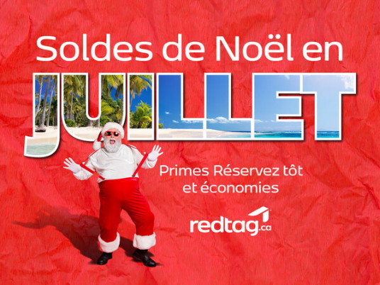 Le Noël en juillet de redtag.ca est de retour avec des aubaines de voyage exceptionnelles pour les Canadiens