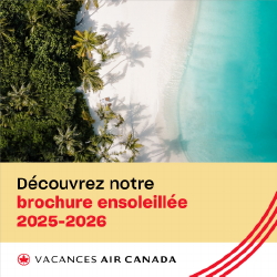 Vacances Air Canada présente sa brochure numérique Soleil 2025-2026 Vacances Air Canada présente sa brochure numérique Soleil 2025-2026