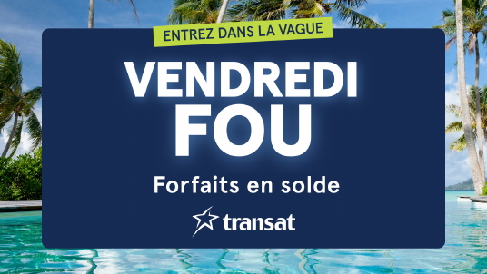 Transat et Air Transat donnent le coup d’envoi à leurs soldes du Vendredi fou