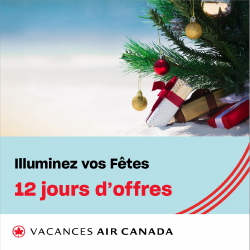 Vacances Air Canada dévoile ses 12 jours d’offres pour les conseillers en voyages et leurs clients