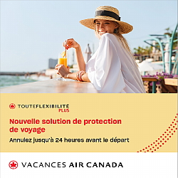 Vacances Air Canada dévoile sa protection de voyage TouteFlexibilité Plus pour des voyages sans tracas 