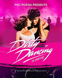 Cet été, « Dirty Dancing : en concert » embarque à bord de MSC Poesia, direction l’Alaska
