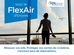 Voyages TravelBrands lance FlexAir d’Encore pour simplifier la réservation de billets d'avion et stimuler les ventes de croisières grâce à une option sans acompte