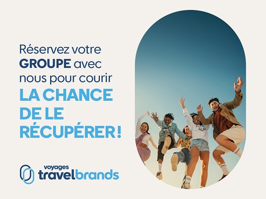 voyages travelbrands récompense les réservations de groupe avec la chance de le récupérer