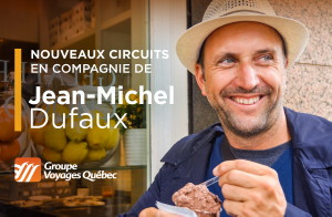 Groupe Voyages Québec lance de nouveaux forfaits accompagnés par Jean-Michel Dufaux 