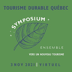 Les inscriptions sont ouvertes! Ne manquez pas la première édition du Symposium Ensemble vers un nouveau tourisme, le 3 novembre.