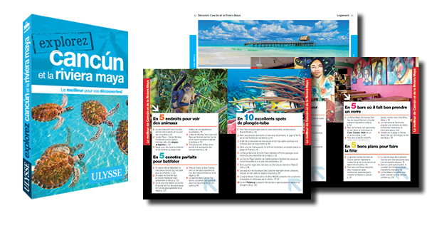 Ulysse présente sa nouvelle mouture du guide Explorez Cancún et la Riviera Maya
