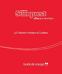 Le guide de voyage de Vacances Sunquest, 340 pages. Le guide de voyage de Vacances Sunquest, 340 pages.