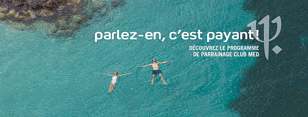 Club Med lance un programme qui récompensera parrain et filleul Club Med lance un programme qui récompensera parrain et filleul