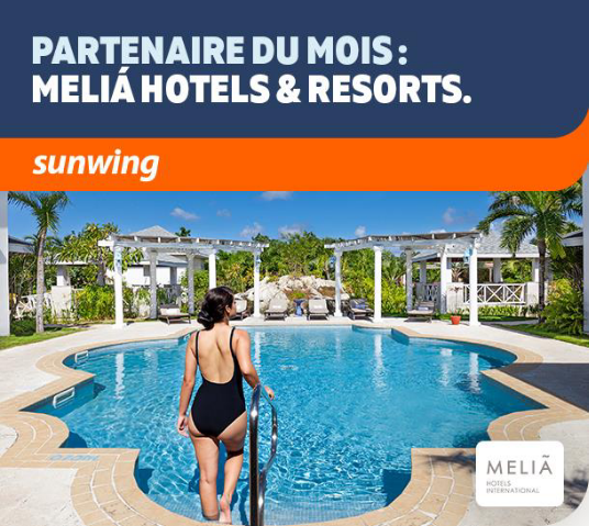 Vacances Sunwing et les hôtels Meliá proposent des avantages d’une durée limitée très attrayants pour les Canadiens.