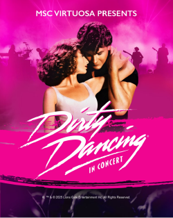 Cet hiver « Dirty Dancing: In Concert » débarque dans les Caraïbes à bord du MSC Virtuosa