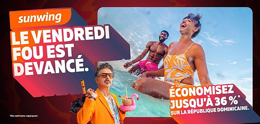 Val, le Conseiller FinanSud de Sunwing, lance en primeur les offres du Vendredi fou