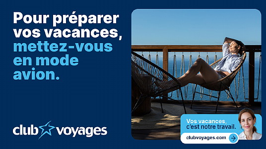 « Vos vacances, c’est notre travail » : Club Voyages et TDC lancent une campagne pour valoriser l’expertise des conseillers en voyages