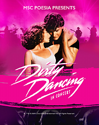 Cet été, « Dirty Dancing : en concert » embarque à bord de MSC Poesia, direction l’Alaska