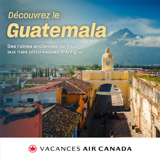 Vacances Air Canada lance une nouvelle collection de circuits guidés au Guatemala